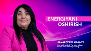 Energiyani oshirish  ERKABOYEVA AKADEMIYASI [upl. by Llerrehs]