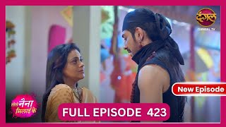 Tose Nainaa Milaai Ke  7 Nov 2024  New Full Episode 423 HD  NewEpisode  Dangal TV [upl. by Aniz296]