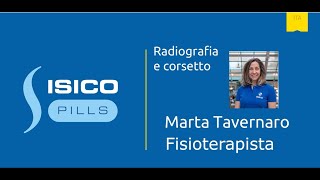 Isico pill  quotRadiografia e corsettoquot  presentato da Marta Tavernaro FT [upl. by Elleina]