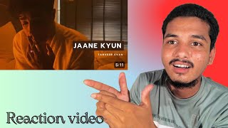 Jaane Kyun  Tanveer Evan reaction song2024 [upl. by Shivers]