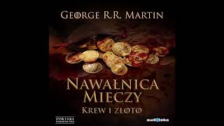 George R R Martin quotNawałnica mieczy Tom 2 Krew i złotoquot audiobook [upl. by Eveivenej]