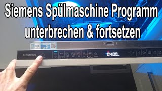 Siemens Spülmaschine Programm unterbrechen und wieder forsetzen Anleitung [upl. by Genie]