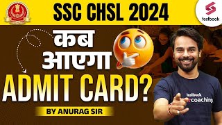 SSC CHSL 2024 Admit Card Expected Date  कब तक आएगा Admit Card  By Anurag Sir [upl. by Hannus465]