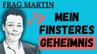 Podcast Die 1 Sache die ich ALLEN verschweige 6 Frag Martin [upl. by Ardnikat]