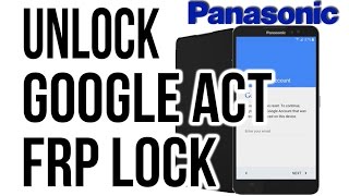 PANASONIC  How To Remove GOOGLE ACCOUNT FRP Lock BYPASS DELETE FRP [upl. by Brynne]