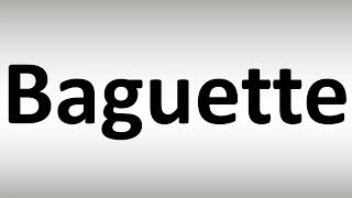 How to Pronounce Baguette [upl. by Sellig]