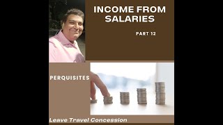 Tax Free Perks LTC Leave Travel Concession LTA New Scheme vs Old Scheme Salary Income [upl. by Tarr]