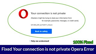 How to Fix Your connection is not private Opera Error [upl. by Attenej]