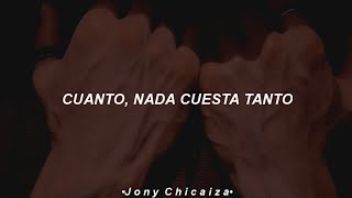 cuanto nada cuesta tanto LetraLyrics [upl. by Gavra]