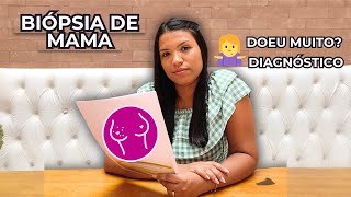 BIÓPSIA DE MAMA COMO É FEITA [upl. by Coriss]