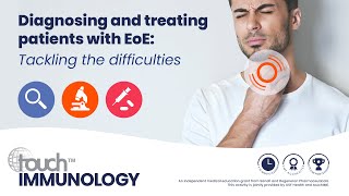 Diagnosing and treating patients with EoE Tackling the difficulties [upl. by Hcaz123]