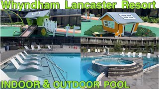 Wyndham Lancaster Resort Update Family Kid Friendly Hotel Lancaster PA Indoor Outdoor Pools [upl. by Bowman174]