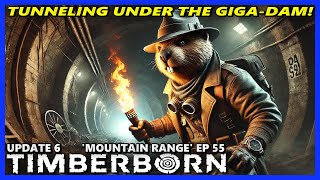 TUNNNELING UNDER THE GIGADAM  TIMBERBORN Update 6 HARD Ep 55 [upl. by Lirpa20]