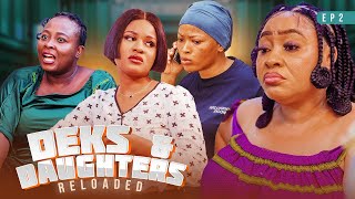 Deks amp Daughter Ep 2  CHIOMA NWOSU LOLO AISHA IBRAHIM [upl. by Rothstein]