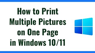 How to Print Multiple Pictures on One Page in Windows 1011 [upl. by Sheline]