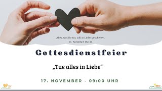 Gottesdienstfeier am 17 November 2024 „Tue alles in Liebe“ [upl. by Nuahc]