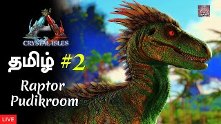 Inniku Raptor Puikuroom ARK Crystal Isles Ep  2 Live tamil  ARK Game  TK PlayZ  தமிழ் [upl. by Aehsel564]