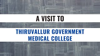 A Visit to Thiruvallur Government Medical College  Feb 2022 [upl. by Ethelyn27]