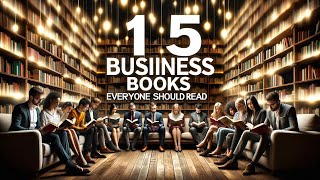 15 Business Books Everyone Should Read [upl. by Lynnette115]