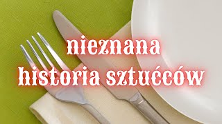 Widelec łyżka nóż  nieznana historia [upl. by Dwaine418]