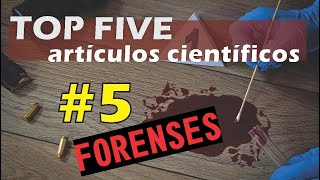 🛑 Criminalística y Ciencias Forenses TOP5 de artículos científicos Septiembre 2021 [upl. by Mollee]