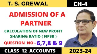 ADMISSION OF A PARTNER TSGrewal Ch 4 Que 678 amp 9 Calculation of New Profit Sharing Ratio [upl. by Yssim]