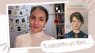 TI RACCONTO UN LIBRO LA PORTALETTERE di Francesca Giannone 📚 [upl. by Barthelemy]