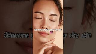 Skincare product for dry skin glowingskinhacks facts tips glowup skincaretips beauty skincare [upl. by Maisey]