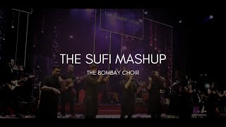 The Sufi Mashup  The Bombay Choir [upl. by Prospero251]