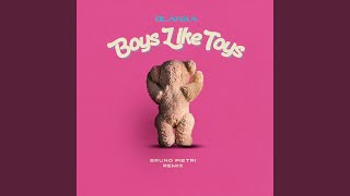 Boys Like Toys Bruno Pietri Remix [upl. by Notyep389]