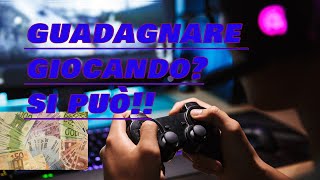 COME GUADAGNARE GIOCANDO AI VIDEOGIOCHI [upl. by Nylde]