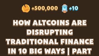 HOW ALTCOINS ARE DISRUPTING TRADITIONAL FINANCE IN 10 BIG WAYS I PART 4 OF 6  MEMEFI New Video Code [upl. by Paviour918]