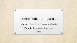 Electrónica aplicada I  Reguladores de tensión [upl. by Alten]