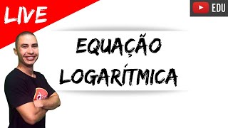 Equação Logarítmica I Como Resolver Equações Logarítmicas [upl. by Lusar]