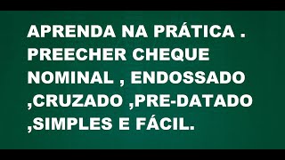 Aprenda preencher cheque ao portador nominal  predatado endorsado vídeo bem explicado [upl. by Aihsram]