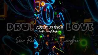 Drunk in Love Sean Rii Jenieo ft Sharzkii 2025 latest [upl. by Abbe]