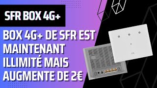 La box 4G de SFR avec internet illimité avec augmentation tarifaire [upl. by Rohclem]