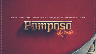 Pomposo remix el alfa x zion x jowell x yomel el meloso x bulova x shadow blow [upl. by Emor832]