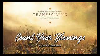 Count Your Blessings Guitar Instrumental [upl. by Tull849]