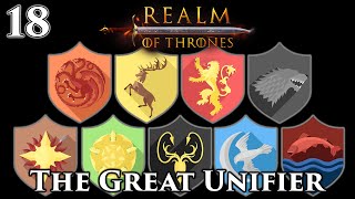 Mount amp Blade II Bannerlord  Realm of Thrones 55  The Great Unifier  Part 18 [upl. by Llerrahs]