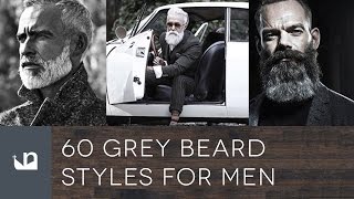 60 Grey Beard Styles For Men [upl. by Mcmath]