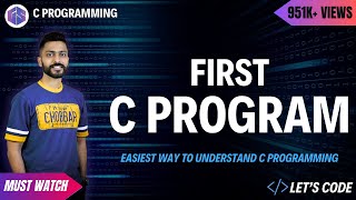 First C Program  Easiest way to Understand C Programming [upl. by Eirellav]