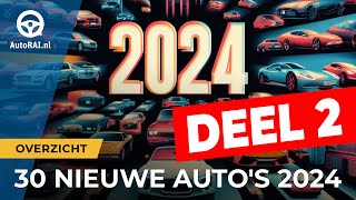 DEEL 2  Deze 30 nieuwe autos komen in 2024 naar Nederland  AutoRAI TV [upl. by Elleneg454]