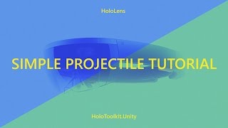 HoloLens Tutorial Simple Projectile [upl. by Aciria144]