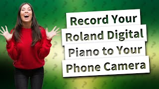 How Can I Record My Roland FP30xFP30FP10 Digital Piano Directly to My Phone Camera [upl. by Adnahc357]