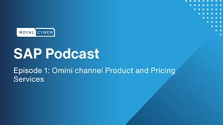 Exploring SAP OmniChannel Pricing amp Promotion Service  Royal Cyber Podcast  EP  01 [upl. by Engracia]