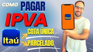 Como PAGAR o IPVA no ITAÚ [upl. by Romilda630]