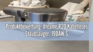 Produktbewertung dreame R20 Kabelloser Staubsauger 190AW Starke Saugkraft 90min Lange Laufzeit S [upl. by Lepley521]