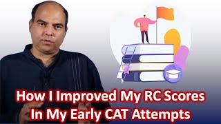 How I Improved My RC Scores In My Early CAT Attempts  Arun Sharma [upl. by Keppel449]