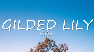 Cults  Gilded Lily Lyrics [upl. by Franciska]